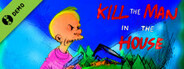 Kill the Man in the House Demo