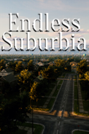Endless Suburbia.