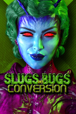 Slugs and Bugs: Conversion.