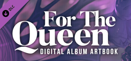 FOR THE QUEEN : Digital Album + Artbook cover art