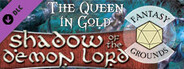 Fantasy Grounds - Shadow of the Demon Lord The Queen Of Gold