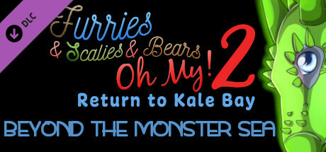 Furries & Scalies & Bears OH MY! 2: Return to Kale Bay: Beyond the Monster Sea cover art