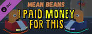 Mean Beans - I Paid Money For This Pack