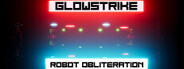 Glowstrike: Robot Obliteration System Requirements