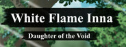 White Flame Inna: Daughter of the Void System Requirements