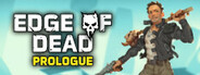Edge Of Dead Prologue System Requirements