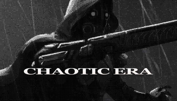 CHAOTIC ERA