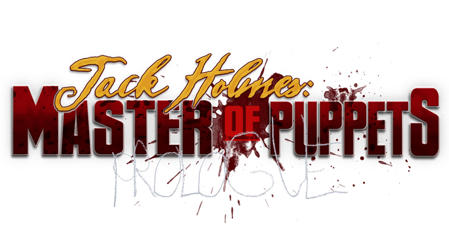 Jack Holmes : Master of Puppets PROLOGUE Logo