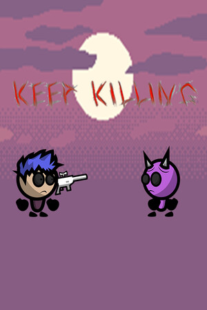 Keep Killing Keep Killing