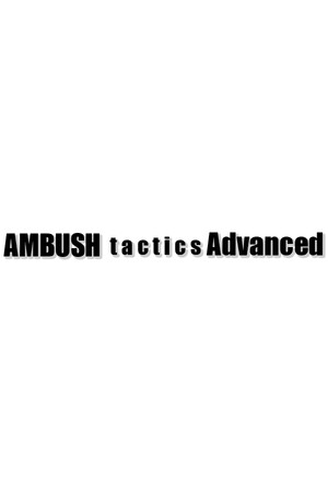 AMBUSH tactics Advanced AMBUSH tactics Advanced