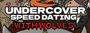 Undercover Speed Dating (with Wolves) System Requirements