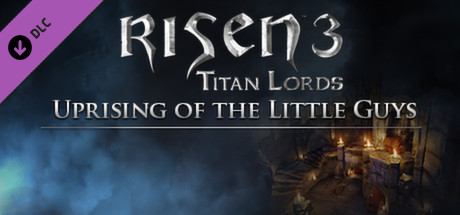 Risen 3 - Uprising of the Little Guys cover art