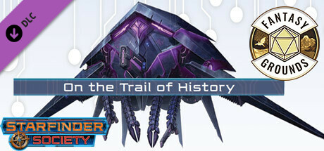 Fantasy Grounds - Starfinder RPG - Starfinder Society #1-13 On the Trail of History cover art