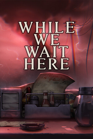 While We Wait Here Demo
