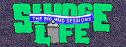 SLUDGE LIFE: The BIG MUD Sessions System Requirements