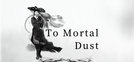 To Mortal Dust PC Specs