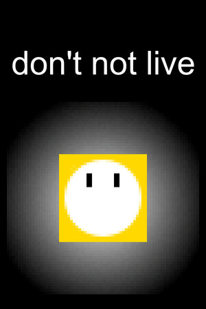 don't not live