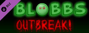 Blobbs: Outbreak!