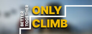 Only Climb: Better Together System Requirements