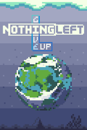 Nothing Left: Give Up