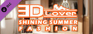 3D Lover -Shining Summer Fashion