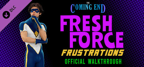 The Coming End: Fresh Force Frustrations - Official Walkthrough cover art