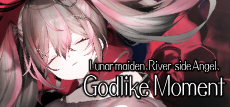 Lunar maiden, River-side Angel, and the Godlike moment cover art