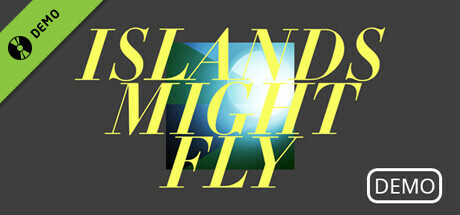 Islands Might Fly Demo cover art