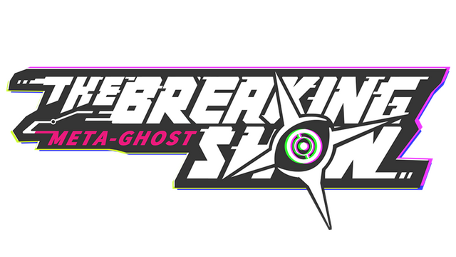 Meta-Ghost: The Breaking Show Logo