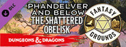 Fantasy Grounds - D&D Phandelver and Below: The Shattered Obelisk