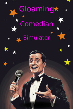 Gloaming Comedian Simulator Gloaming Comedian Simulator