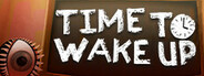 Time To Wake Up System Requirements