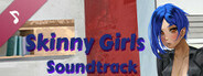 Skinny Girls Soundtrack