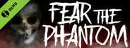Fear the Phantom Demo