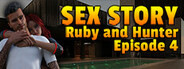 Sex Story - Ruby and Hunter - Episode 4