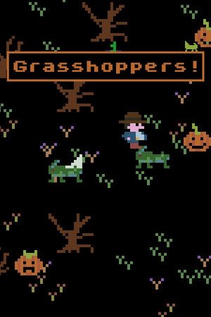 Grasshoppers! Grasshoppers!