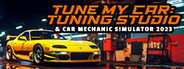 Tune My Car - Tuning Studio & Car Mechanic Simulator 2023