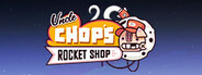 Uncle Chop's Rocket Shop Playtest