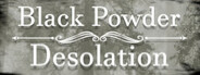 Black Powder Desolation System Requirements