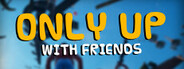 Only Upwards: With Friends System Requirements