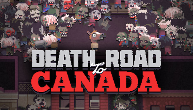 https://store.steampowered.com/app/252610/Death_Road_to_Canada/