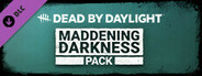 Dead by Daylight - Maddening Darkness Pack