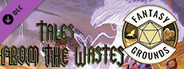 Fantasy Grounds - Tales from the Wastes