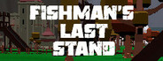 Fishman's Last Stand System Requirements