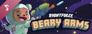 Rightfully, Beary Arms: The Early Access Soundtrack