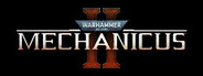 Warhammer 40,000: Mechanicus II