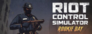 Riot Control Simulator: Rookie Day