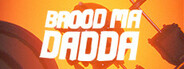 Brood Ma : Dadda System Requirements