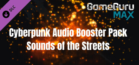 GameGuru MAX Cyberpunk Audio Booster Pack - Sounds of the Streets cover art