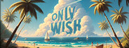 Only Wish System Requirements